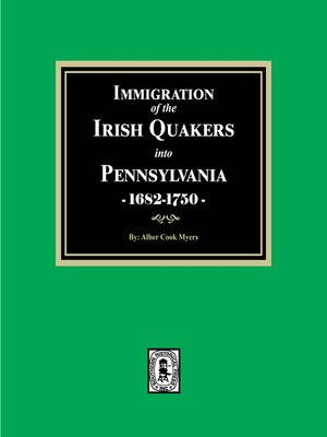 cover image of Immigration of the IRISH QUAKERS into Pennsylvania, 1682-1750